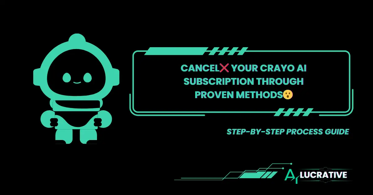 Cancel Crayo Ai Subscription Now: Stop Wasting Money